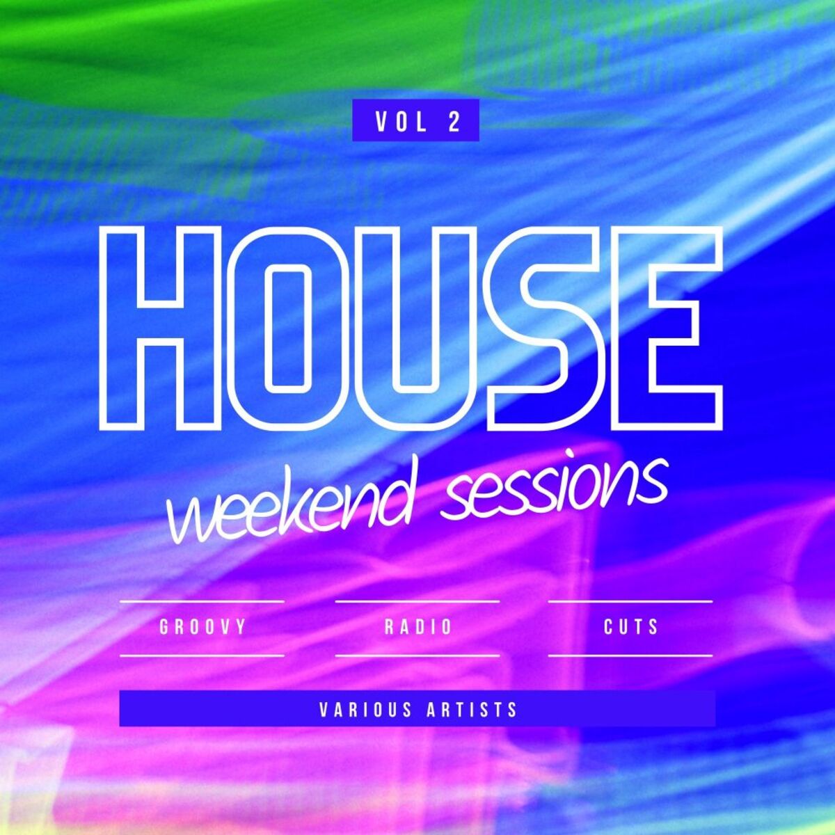 Album cover of House Weekend Sessions (Groovy Radio Cuts), Vol. 2