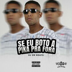 Cover of Se Eu Boto a Pika pra Fora
