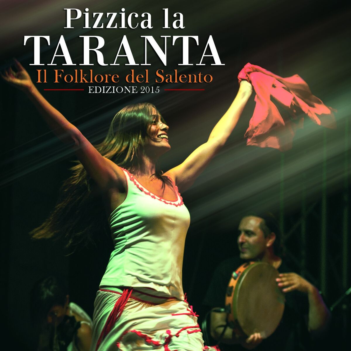Album cover of Pizzica la taranta (Il folklore del Salento edizione 2015)