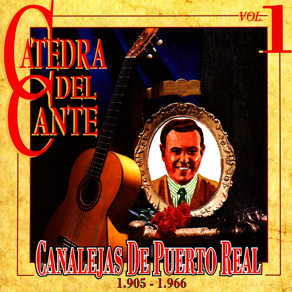 Picture of Catedra Del Cante Vol. 1: Canalejas De Puerto Real
