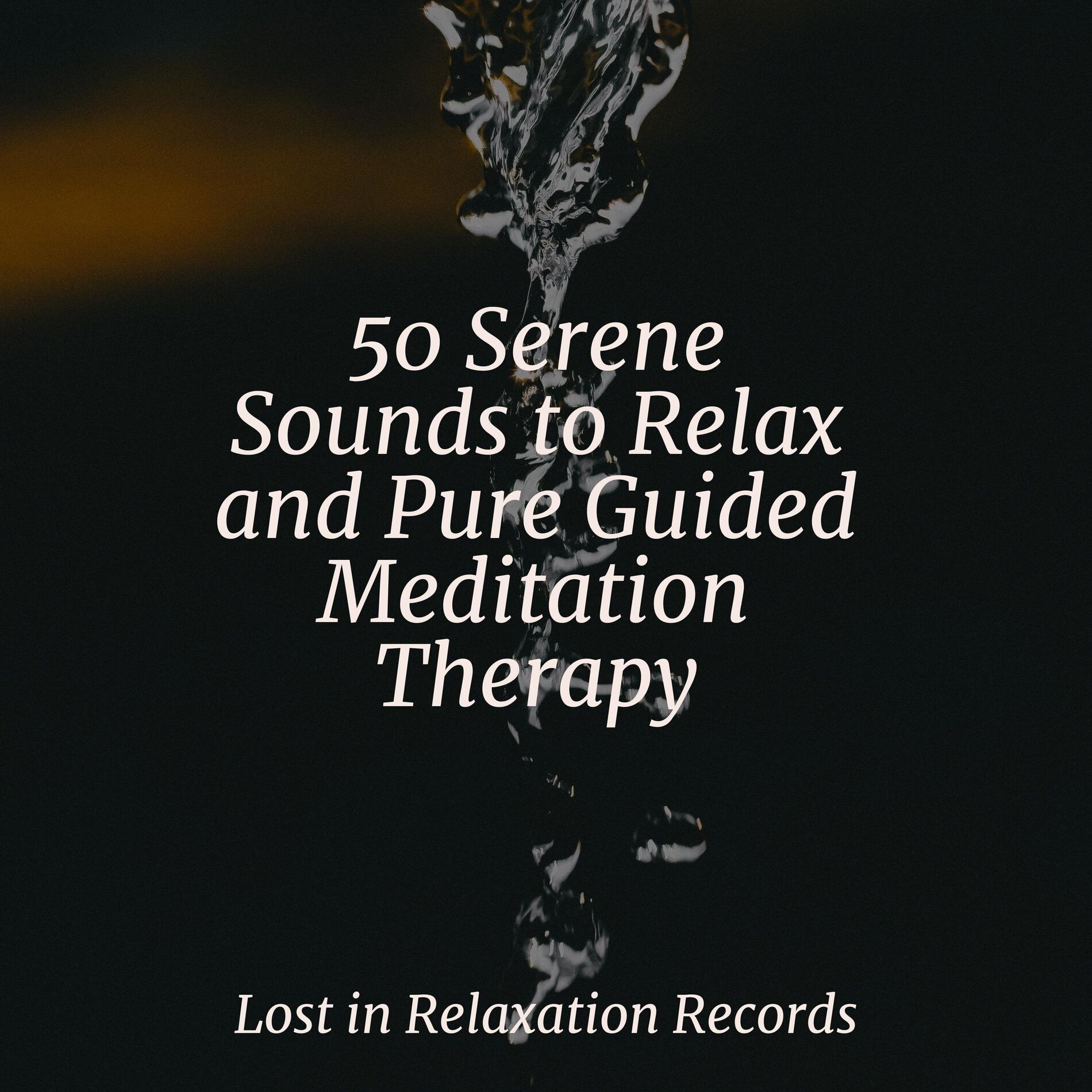Album cover of 50 Serene Sounds to Relax and Pure Guided Meditation Therapy
