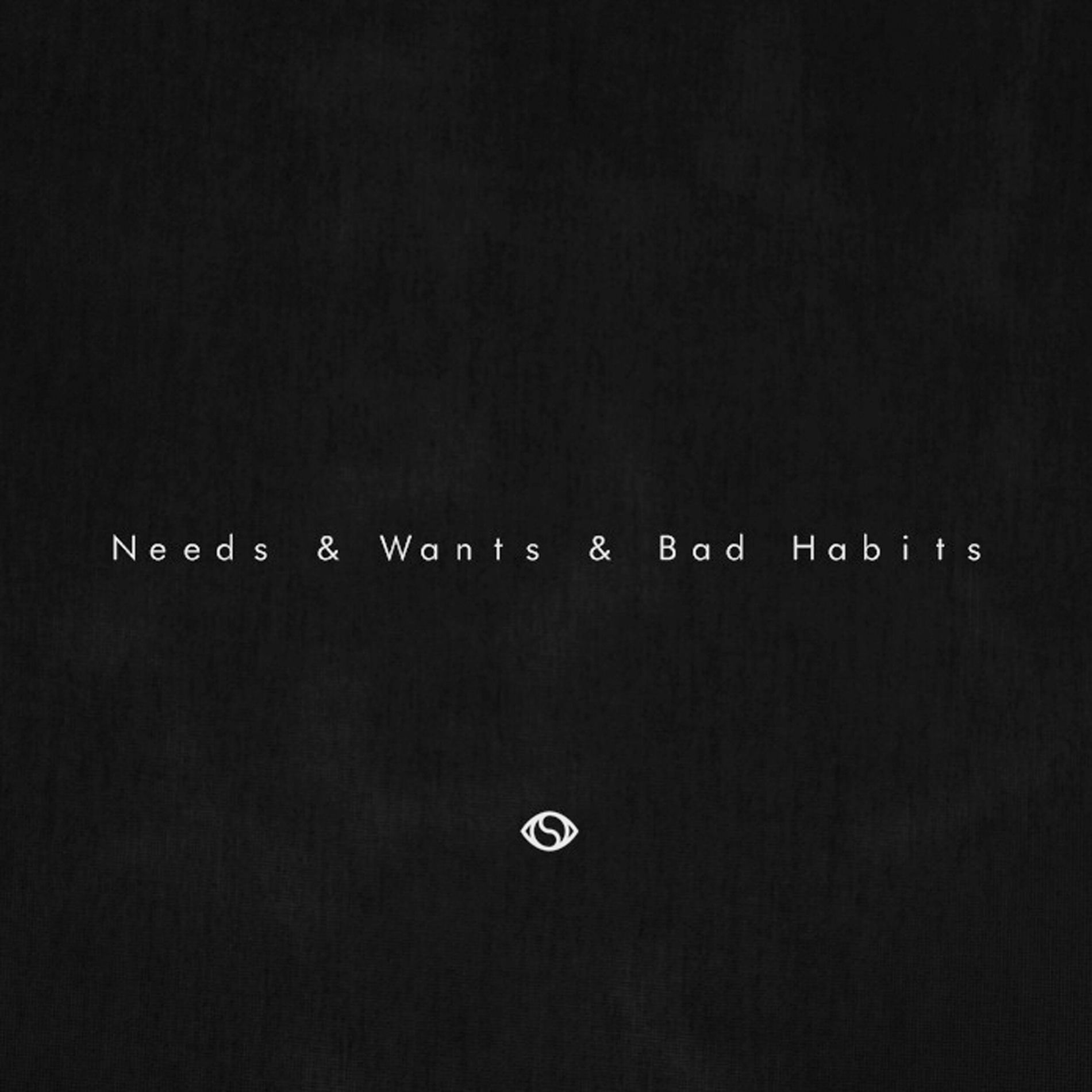 Album cover of Needs & Wants & Bad Habits