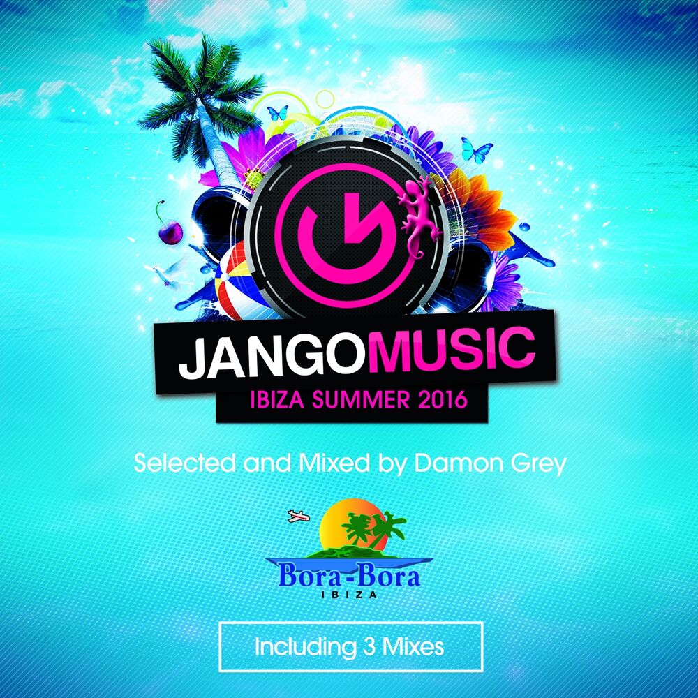 Picture of Jango Music - Bora Bora Ibiza Summer 2016 (Selected and Mixed by Damon Grey)