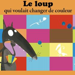 Cover of Le loup qui voulait changer de couleur