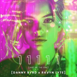 Cover of 11111 (Just Be the One) [Danny Byrd Mix]