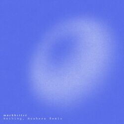 Cover of Much Better (nothing,nowhere. Remix)