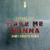 Make Me Wanna (James Hiraeth Remix)