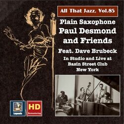 Cover of All That Jazz, Vol. 85: Plain Saxophone – Paul Desmond & Friends, Feat. Dave Brubeck (Remastered 2017)