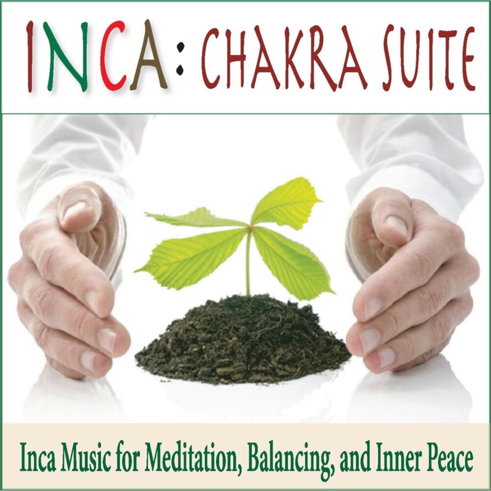 Picture of Chakra Suite: Inca Music for Meditation, Balancing, And Inner Peace