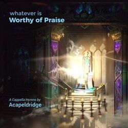 Cover of Whatever Is Worthy of Praise