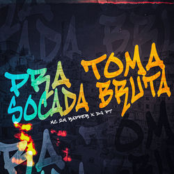 Cover of Pra Toma Socada Bruta by undefined