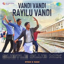 Cover of Vandi Vandi Rayilu Vandi (Subtle Club Mix)