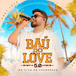 Cover of Baú do Love 5.0 - Ao Vivo no Churrasco (Ao Vivo)