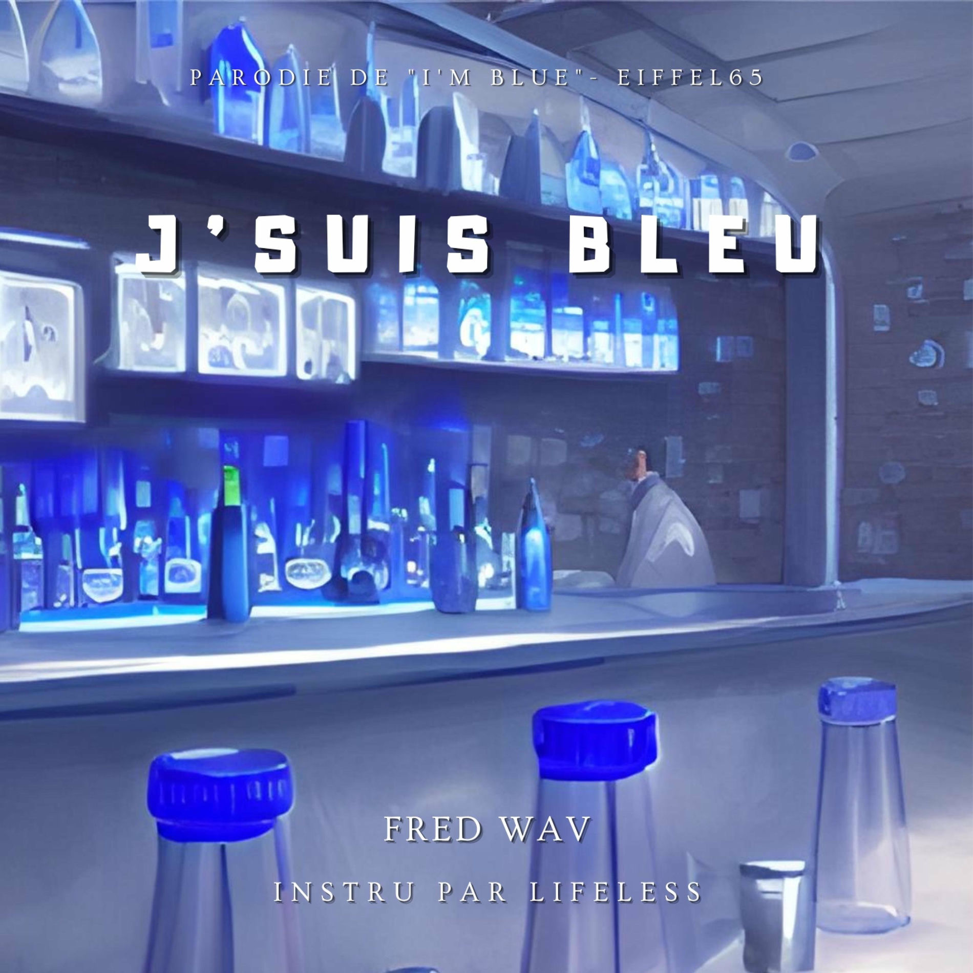 Album cover of J'suis bleu (La vodka c'est fini)