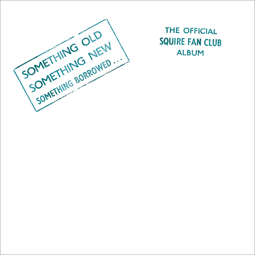 Picture of Something Old, Something New, Something Borrowed…The Official Squire Fan Club Album