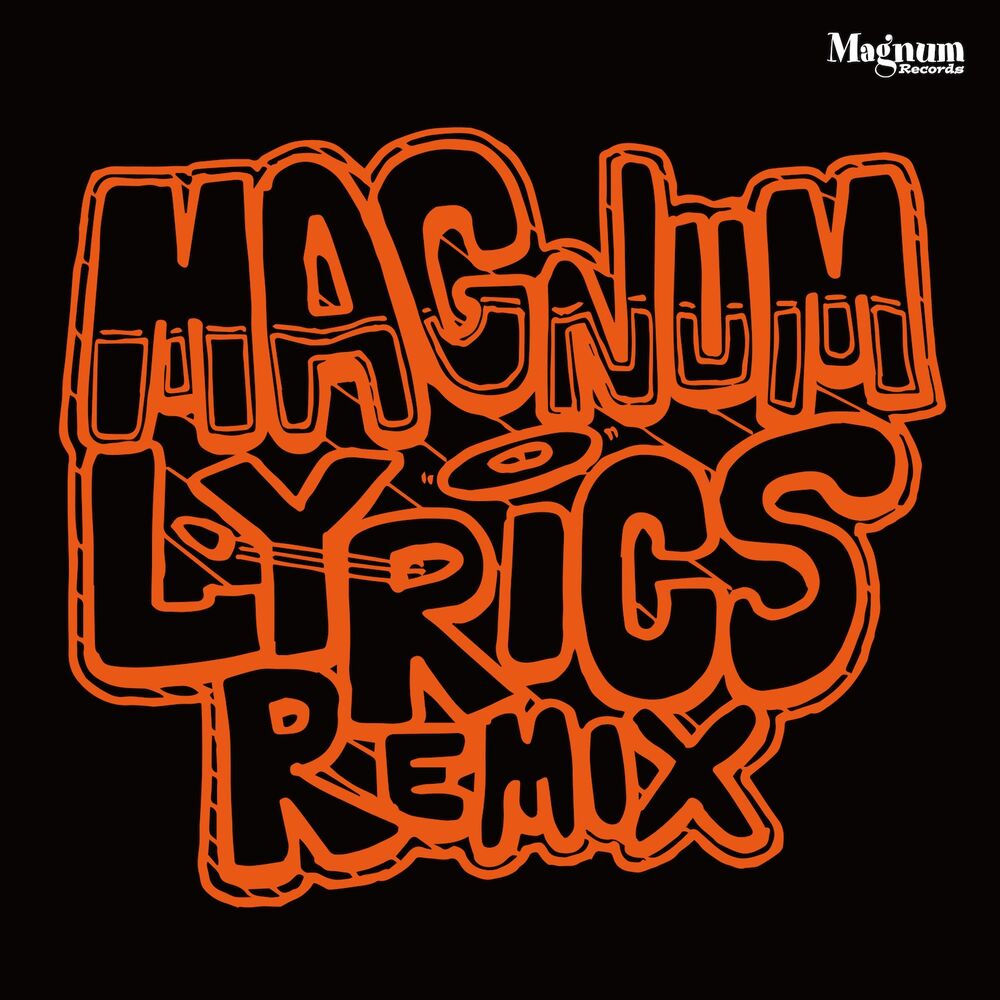 Picture of Magnum Lyrics (Remix)