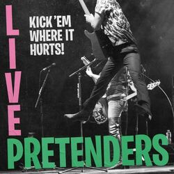 Cover of Pretenders Live - Kick 'Em Where It Hurts! (Live)