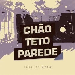 Cover of Chão Teto Parede