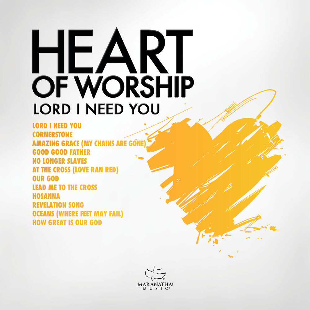 Picture of Heart Of Worship - Lord, I Need You