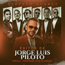 Cover of Éxitos de Jorge Luis Piloto: Por Ella / Perdóname / Yo No Sé Mañana (En Vivo)