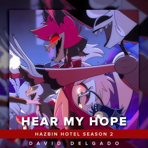 Hear My Hope (Hazbin Hotel Season 2) (Versión en Español Latino