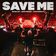 SAVE ME