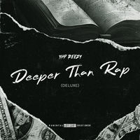 YHP REEZY - DEEPER THAN RAP | Deezer