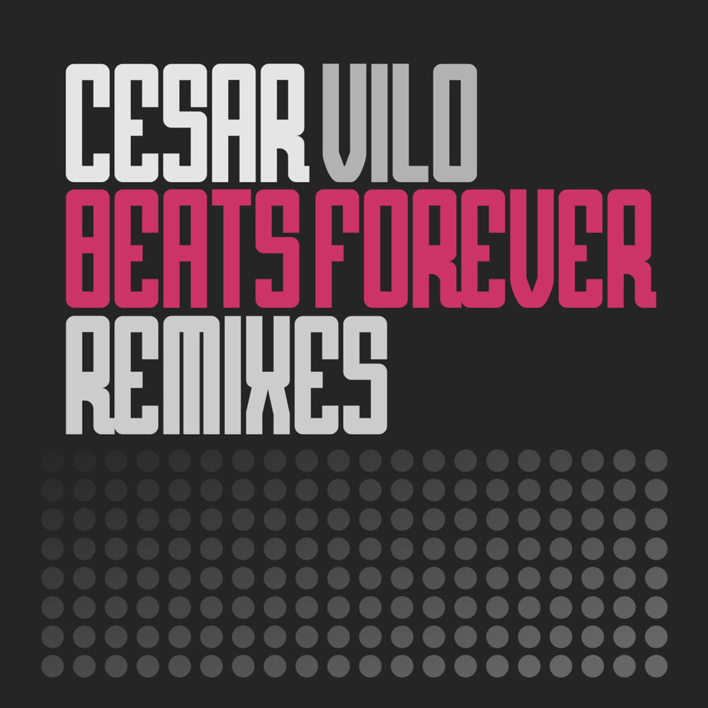 Picture of Cesar Vilo - Beats Forever (The Remixes) (MP3 Single)