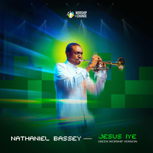 Nathaniel Bassey - Jesus Iye (Green Worship Version)