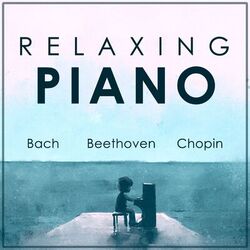 Cover of Relaxing Piano - Bach, Beethoven, Chopin