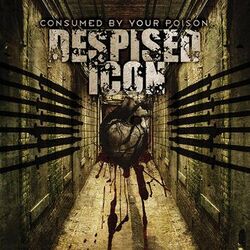 Cover of Consumed By Your Poison (Remastered Re-issue 2006)
