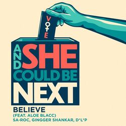 Cover of Believe (feat. Aloe Blacc) [From And She Could Be Next]
