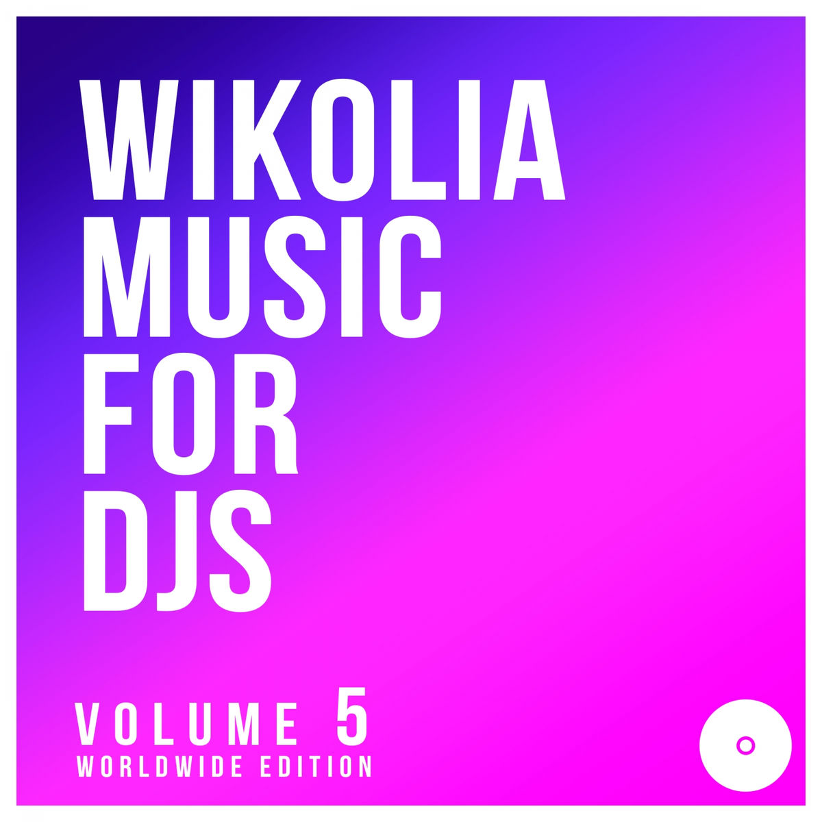 Album cover of Wikolia Music for DJS, Vol. 5 (Worldwide Edition)