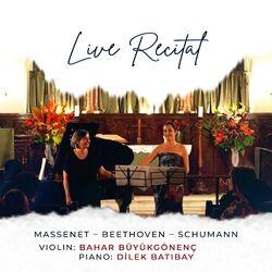 Cover of Live Recital: Massenet - Beethoven - Schumann