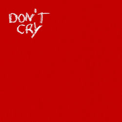 DON'T CRY