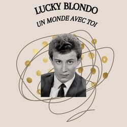 Un monde avec toi - Lucky Blondo