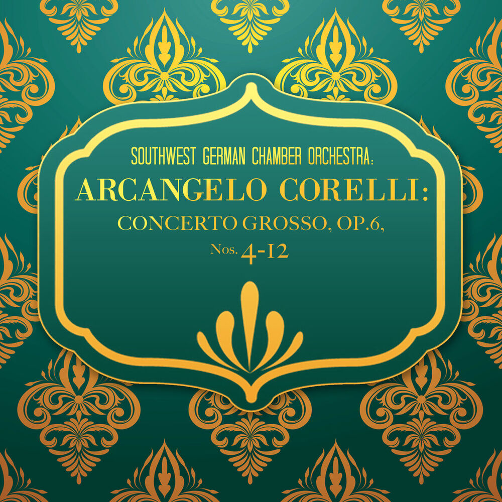 Picture of Southwest German Chamber Orchestra: Arcangelo Corelli: Concerto grosso, Op.6, Nos. 4-12