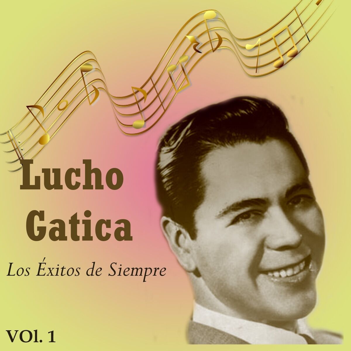 Album cover of Lucho Gatica - Los Éxitos de Siempre, Vol. 1