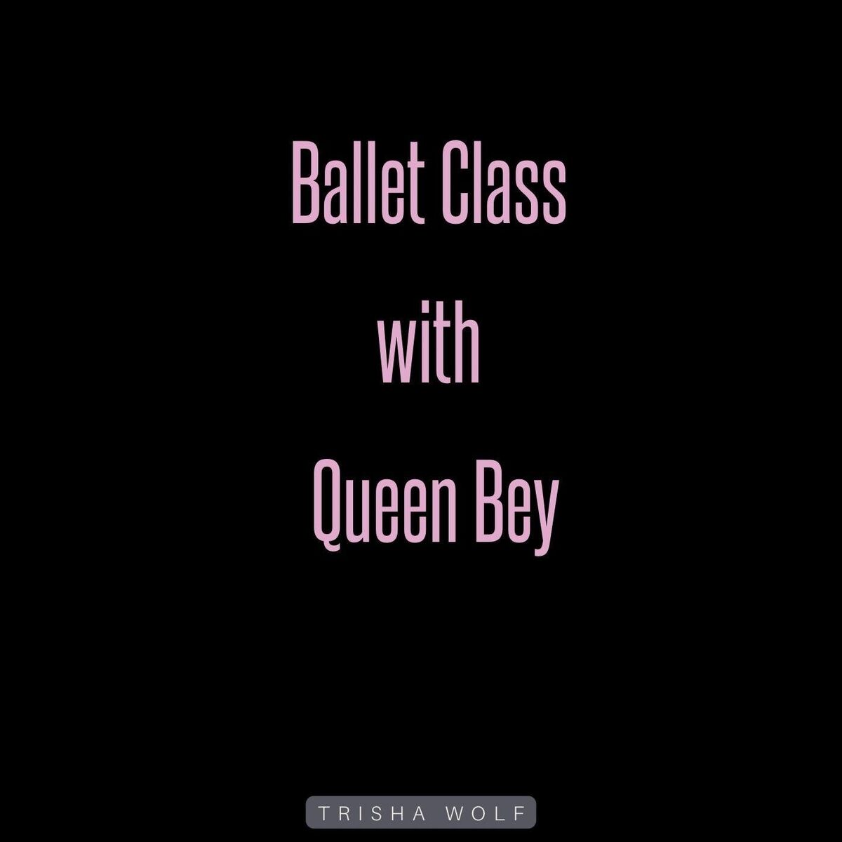 Album cover of Ballet Class with Queen Bey