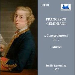 Cover of Francesco Geminiani: 5 Concerti Grossi, Op. 7 (Studio recording)