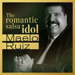 Cover of Maelo Ruiz… The Romantic Salsa Idol