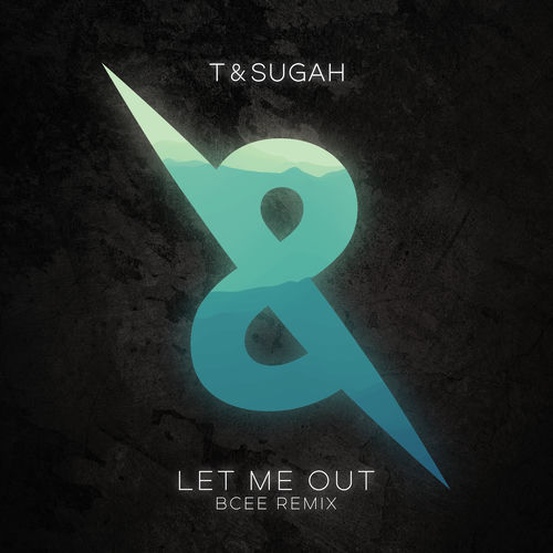 Let Me Out - BCee Remix by T & Sugah - 87 BPM