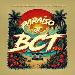 Cover of Paraíso de BCT (feat. Mc 7 Belo & DJ Alisson Santos)