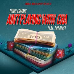 Cover of Ain't Playing With Cha (feat. Erealist)