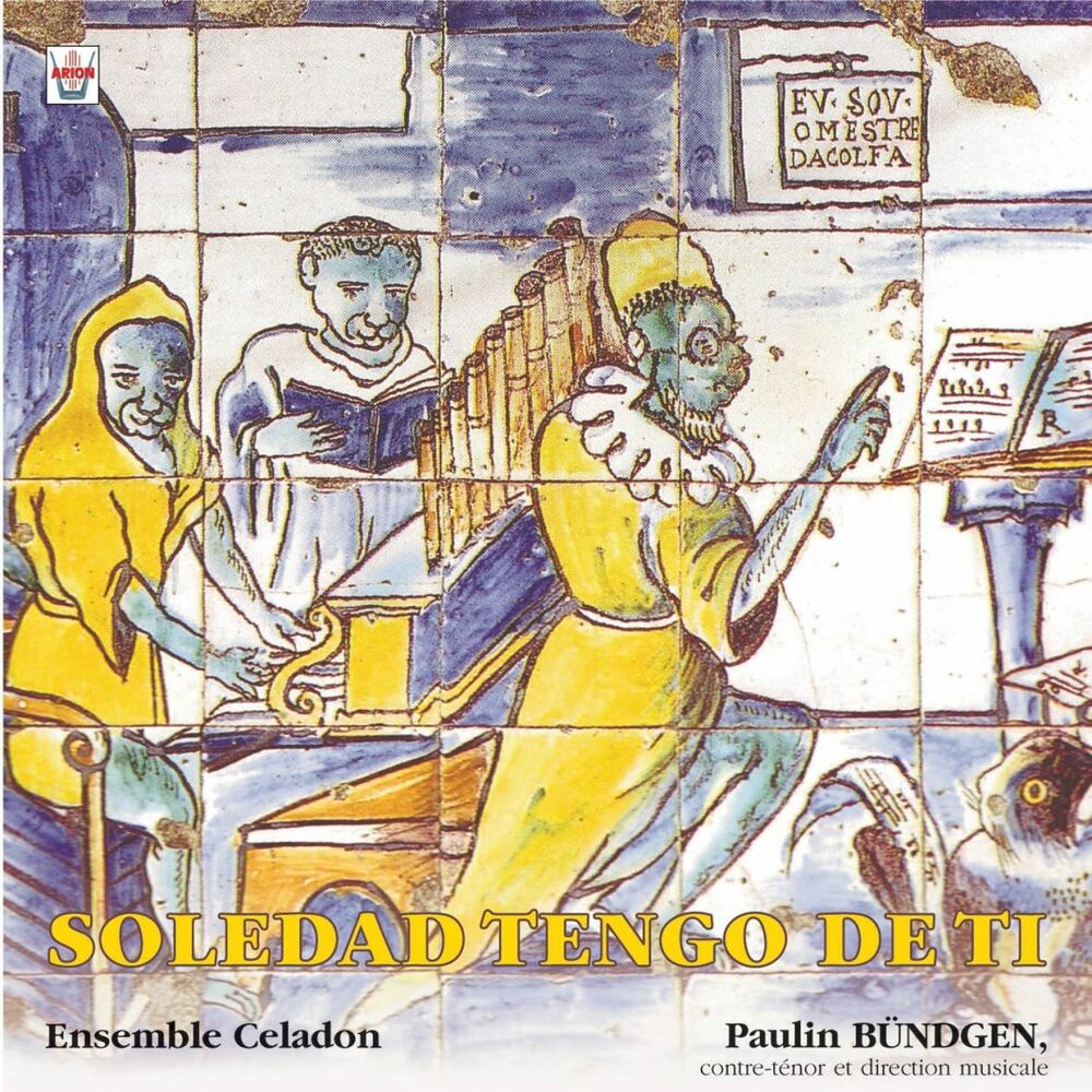 Picture of Soledad tengo de ti : Musiques de la renaissance portugaise