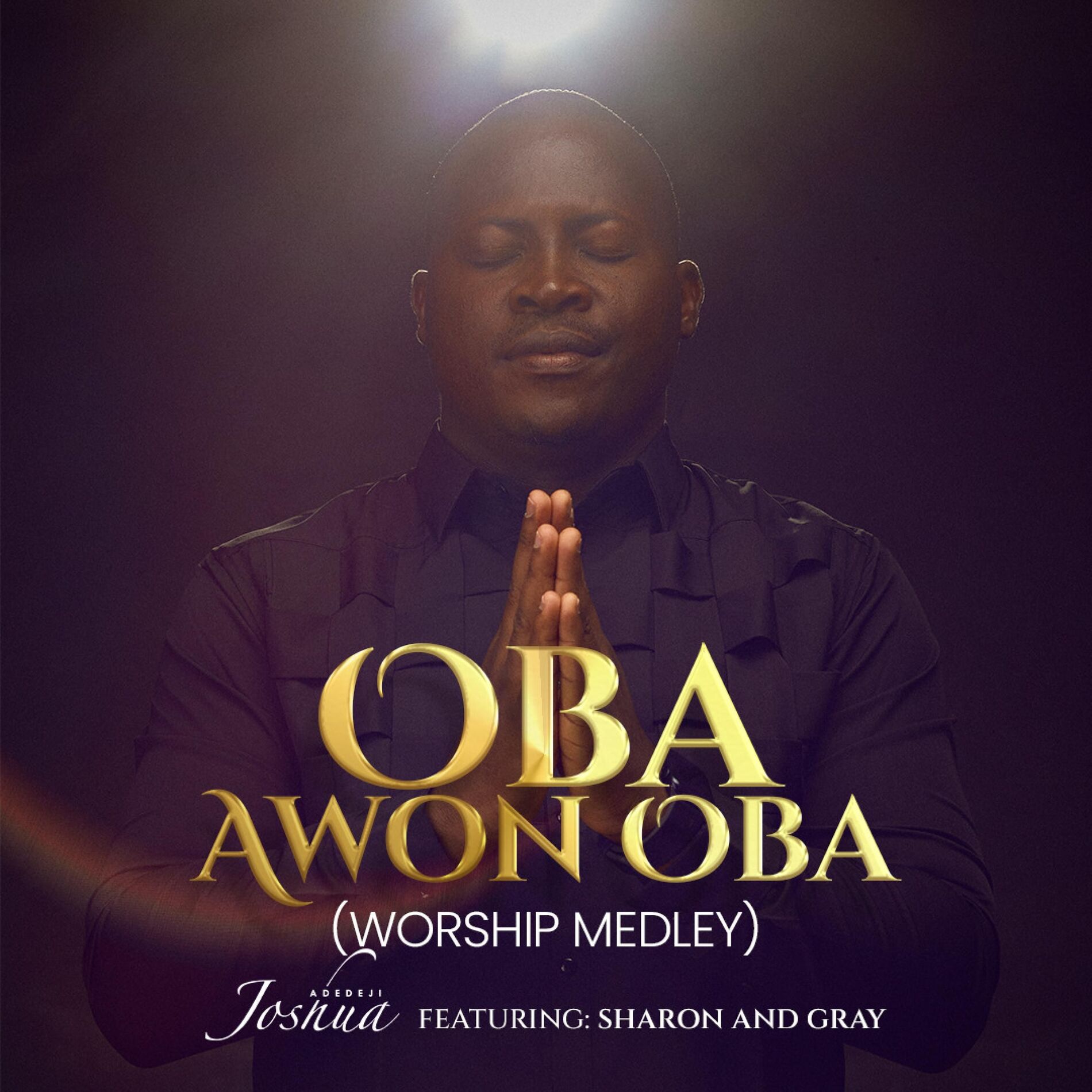 Album cover of Oba Awon Oba(Worship Medley) (feat. Sharon Okon & Gray)