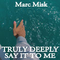Truly Deeply / Say It To Me (Nu Ground Foundation Mixes)