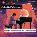Celestial Whispers: Melodic Ambience on the Electric Piano