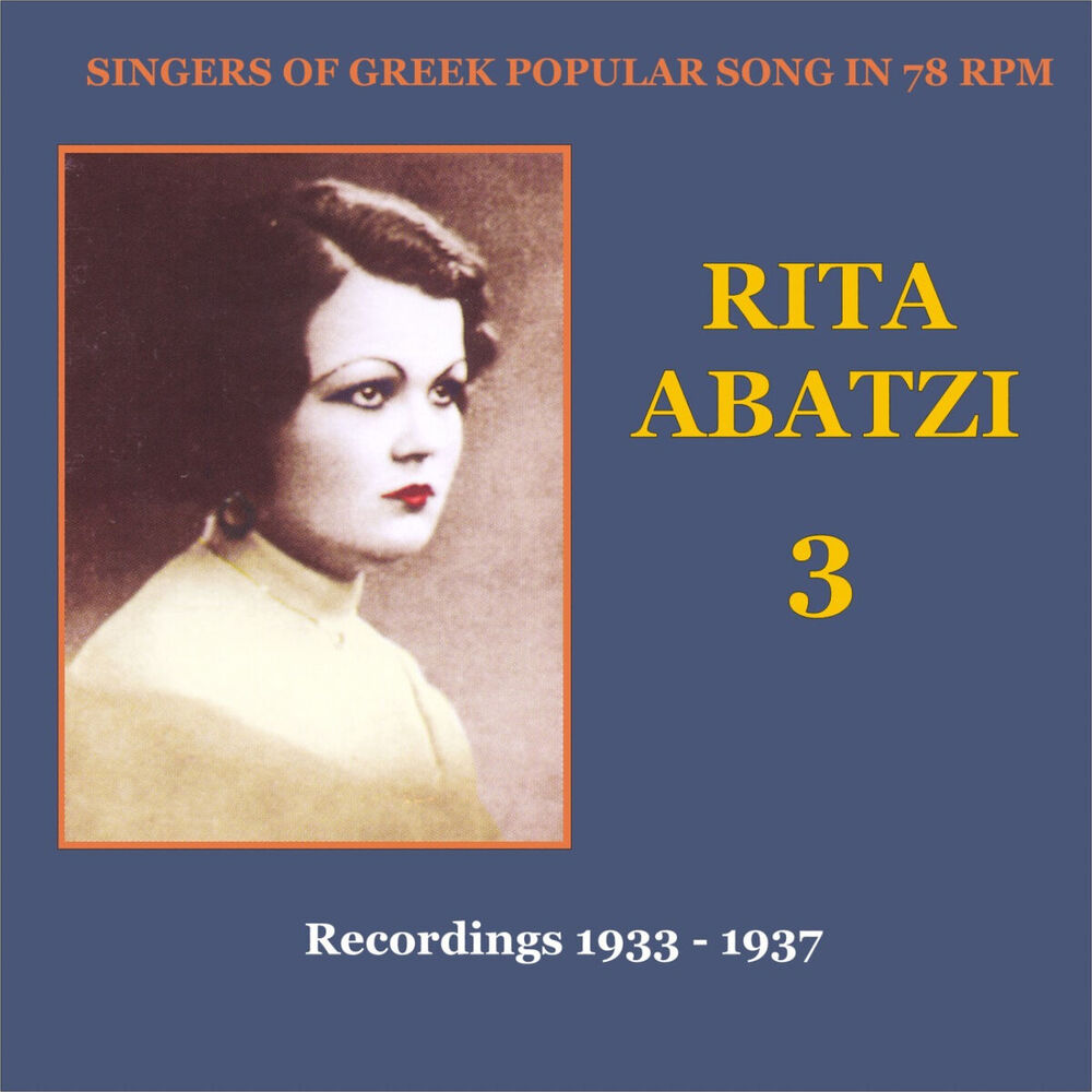 Picture of Rita Abatzi Vol. 3: Recordings 1933 - 1937 / Singers of Greek popular song in 78 rpm