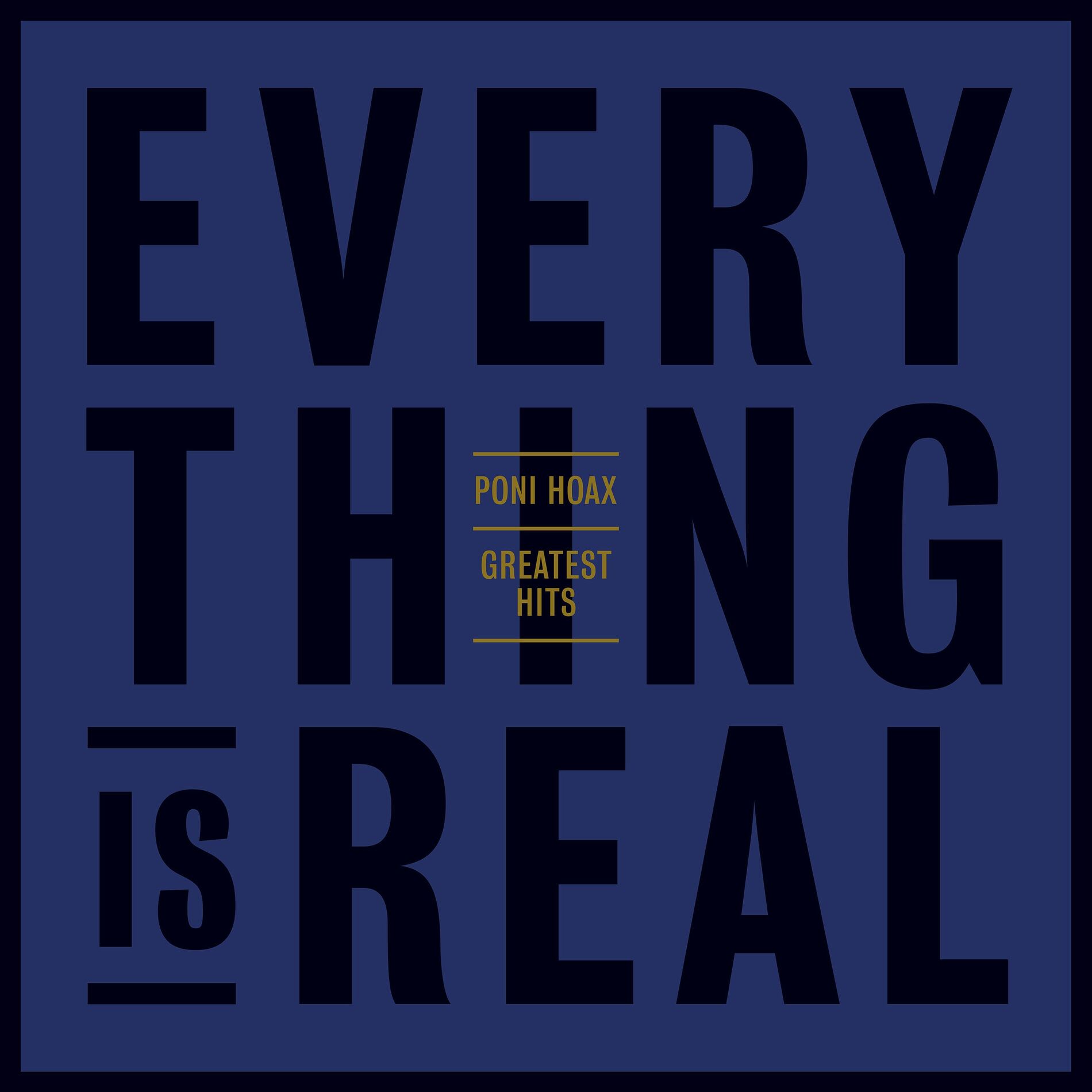 Album cover of Greatest Hits : Everything Is Real